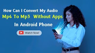 How Can I Convert My Audio Mp4 To Mp3 In Android PhoneEasy Method [upl. by Ronnie]