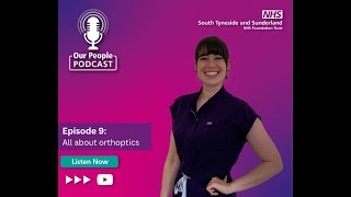 Our People Podcast  S4E9 All about orthoptics [upl. by Fanestil43]