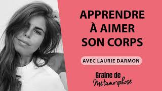 82 Laurie Darmon  Apprendre à aimer son corps [upl. by Taddeo]