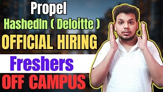 Propel Mass Hiring Announcement  Deloitte  OFF Campus Drive For 2024  2023 Batch Hiring  Fresher [upl. by Bernt868]