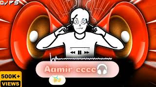 Aamir cccc DJ🎧 song [upl. by Eram484]