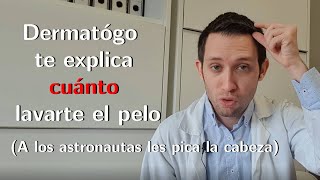 Dermatólogo explica cada cuánto debes lavarte el pelo y por qué a los astronautas les pica la cabeza [upl. by Eterg220]