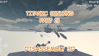 Disassembly 3D  Titanic Sinking 15 [upl. by Nayve]