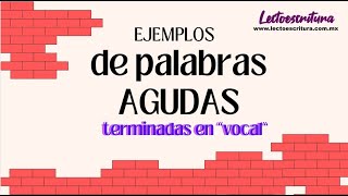 EJEMPLOS DE PALABRAS AGUDAS TERMINADAS EN VOCAL [upl. by Eemiaj]