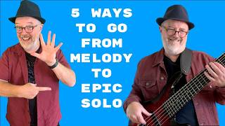 How To Improvise 5 Ways To Go From The Melody To An EPIC Solo [upl. by Washburn]