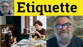 🔵 Etiquette Meaning  Etiquette Examples  Define Etiquette  Culture  Etiquette [upl. by Sholom980]