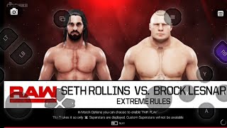 Brock Lesnar vs Seth Rollins  WWE 2k19 Android Gameplay [upl. by Emirac510]