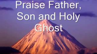 Doxology Praise God from Whom All Blessings flow Praise Father Son and Holy Ghost [upl. by Mikah400]