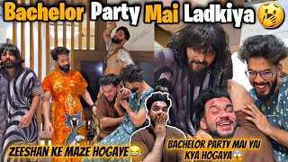 Bachelor Party Me Ladkiya Aai 😍Zeeshan Ke Maze 😂 Fokats  Abresh amp Zeeshan [upl. by Lalise]