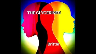 The Glycerines  Brittle [upl. by Sheehan]