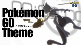 Pokémon GO Theme 八王子P Remix [upl. by Aromat]