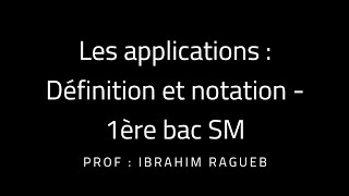 Les applications  Définition et notation  1ère bac SM [upl. by Yrellav]