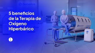 5 BENEFICIOS de la Terapia de Oxígeno Hiperbárico [upl. by Harcourt]