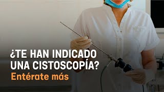 ¿Te han indicado una cistoscopía [upl. by Shreve]