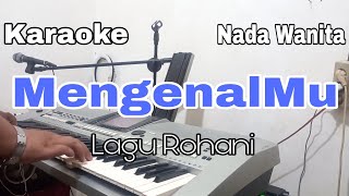 MengenalMu Sidney Mohede Karaoke Nada Wanita Lagu Rohani [upl. by Genvieve]