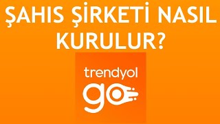 Trendyol Go Şahıs Şirketi Nasıl Kurulur Vergi Levhası Nasıl Alınır [upl. by Engapmahc]