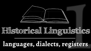 Intro to Historical Linguistics Languages Dialects amp Registers lesson 1 of 4 [upl. by Eetnahc670]