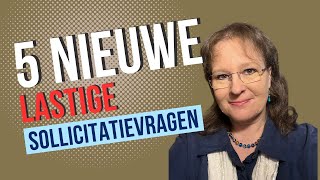 5 Nieuwe lastige vragen bij het sollicitatiegesprek sollicitatie solliciteren [upl. by Jem572]