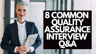 8 Quality Assurance Interview Questions And Answers  QA Interview QampA [upl. by Bekki]