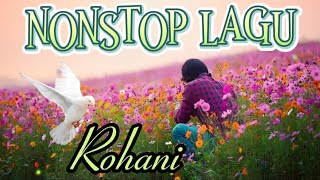 NONSTOP LAGU ROHANI Nonstop Spiritual Songs 🕊️ [upl. by Upali442]