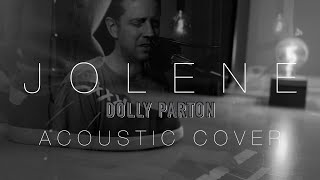 Jolene  Dolly Parton Acoustic cover [upl. by Enillebyam]