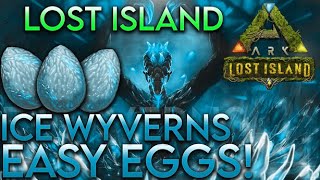 How To Get ICE WYVERN EGGS EASY On Lost Island😱😏  Ark Survival Evolved [upl. by Amsirhc]