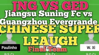 JNG vs GED Dream11 Football Match Jiangsu Suning Fc vs Guangzhou EvergrandeChinese Super Leaugh [upl. by Arbma]