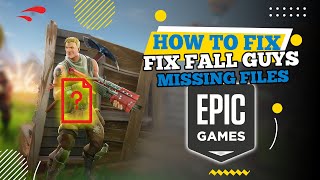 How to Fix Fall Guys Missing Files Epic Games 2024 [upl. by Chas]