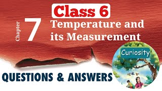 Temperature and Its Measurement Questions and Answers Chapter7 ScienceCuriosity Class6 [upl. by Salomo282]