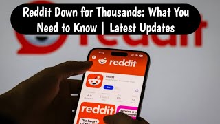 Reddit Down for Thousands What You Need to Know  Latest Updates [upl. by Quartas]