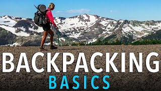 Backpacking Basics Everything You Need To Know To Start Backpacking [upl. by Asreht185]