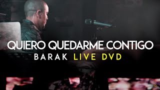 Barak  Quiero Quedarme Contigo DVD Live Generación Sedienta [upl. by Atnicaj]