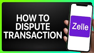 How To Dispute Zelle Transaction 2024 Full Tutorial [upl. by Reisman]