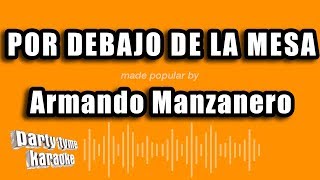 Armando Manzanero  Por Debajo De La Mesa Versión Karaoke [upl. by Namlak]