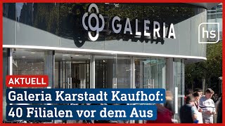 Galeria Karstadt Kaufhof wieder insolvent Auch hessische Filialen vor dem Aus  hessenschau [upl. by Aticnemrac646]