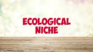 ECOLOGICAL NICHE  ECOLOGY [upl. by Gnay986]