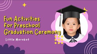 Little Morokot  Fun Activities for Preschool Graduation Ceremony [upl. by Shig]