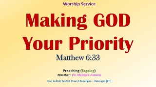 Making God Your Priority  Matthew 633  Preaching Tagalog [upl. by Cressi665]