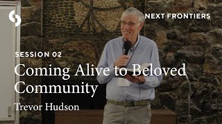 Session 2 Coming Alive to Beloved Community  Trevor Hudson [upl. by Novled]