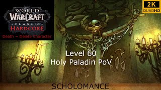 World of Warcraft  WoW Classic Hardcore  Scholomance  Holy Paladin PoV  No Commentary 2K [upl. by Arramas]