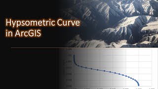 Basic GIS 13  How to Make Hypsometric curve in ArcGIS and Excel [upl. by Nednarb]