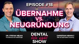 Dental Late Night Show  quotÜbernahme vs Neugründungquot  Helka amp Henrici [upl. by Bachman]