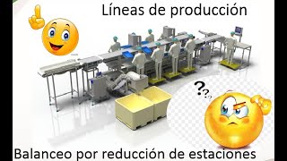 ¿Cómo balancear las líneas de producción reduciendo las estaciones de trabajo [upl. by Enitram457]