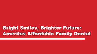 Bright Smiles Brighter Future Ameritas Affordable Family Dental [upl. by Ajax]