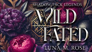 Wild Fated Full Audiobook A Fated Mates Wolf Shifter Romance Book 3 Shadow Pack Legends [upl. by Lehte]