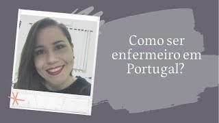 Como ser enfermeiro em Portugal [upl. by Sisenej]