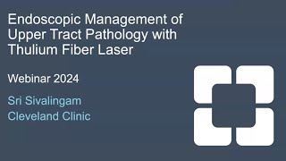 TFL Upper Tract Pathology Webinar  Dr Sri Sivalingam  ForTec Medical [upl. by Asante727]