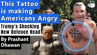 This Tattoo is Making Americans Angry  Trumps Shocking New Defence Head  By Prashant Dhawan [upl. by Schilit931]