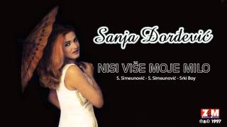 Sanja Đorđević  Nisi Više Moje Milo  Audio 1997 [upl. by Aicnetroh]