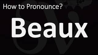 How to Pronounce Beaux CORRECTLY [upl. by Esylle]